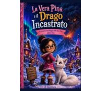 La Vera Pina e il Drago Incastrato: Le Cronache del Villaggio delle Vere Pine - Libro Uno