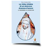 La vera storia di un doloroso dramma d'amore. La Madonnina di Civitavecchia