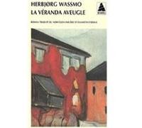 La véranda aveugle Herbjørg Wassmo (Auteur), Eric Eydoux (Traduction), Elisabeth Eydoux (Traduction)