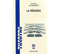La véranda - Gely cyril/rouquette eric - L'oeil Du Prince Eds - broché - Théâtre