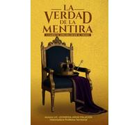 LA VERDAD DE LA MENTIRA: "CUANDO SE APRUEBA DESDE EL TRONO"