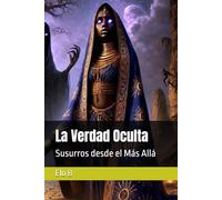 La Verdad Oculta: Susurros desde el Más Allá