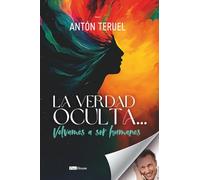 La verdad oculta: Volvamos a ser humanos