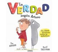 La verdad según Arturo/ The Truth According to Arthur