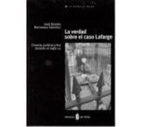 La Verdad Sobre El Caso Lafarge: Ciencia, Justicia Y Ley Durante El Siglo Xix - Bertomeu Sánchez, José Ramón Bertomeu Sánchez, José Ramón (Auteur)