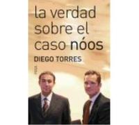 La Verdad Sobre El Caso Nóos - Diego Torres Diego Torres (Auteur)