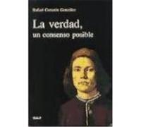 La Verdad, Un Consenso Posible - Corazón González, Rafael Corazón González, Rafael (Auteur)