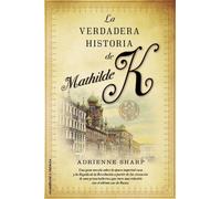 La verdadera historia de Mathilde K / The True Memoirs of Little K