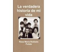 La Verdadera Historia De Mi Vida
