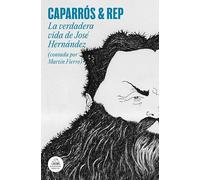 La verdadera vida de José Hernández (contada por Martín Fierro)