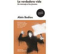 La Verdadera Vida - [Livre en VO] Badiou, Alain (Auteur)
