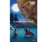 La Véridique histoire de la fée Mélusine Michèle Perret (Auteur)