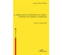 La vérification de comptabilité en Chine à l'épreuve des modèles occidentaux Haiying Wang-Foucher (Auteur)
