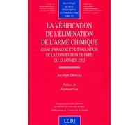 La vérification de l'élimination de l'arme chimique Essai d'analyse et d'évaluation de la convention de Paris du 13 janvier 1993 - Jocelyn Clerckx - Lgdj - broché - Etude