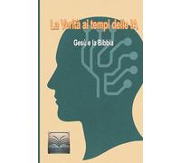 La Verità ai tempi delle IA: Gesù e la Bibbia