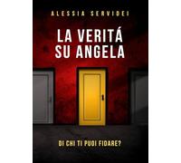 La verità su Angela: di chi ti puoi fidare?