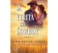 La verità sui cowboy. Texas heat (Vol. 1)