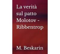 La verità sul patto Molotov - Ribbentrop