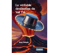 La véritable destination du Vol 714: Collector