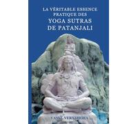 La véritable essence pratique des Yoga Sutras de Patanjali