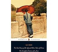 La véritable histoire d'Ah-Q et autres récits de Chine