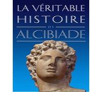 La véritable histoire d'Alcibiade