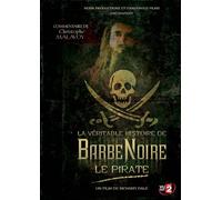 La Véritable Histoire De Barbe Noire Le Pirate