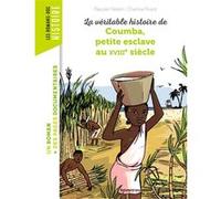 La véritable histoire de Coumba, petite esclave au XVIIIe siècle Pascale Hédelin (Auteur), Charline Picard (Illustration)
