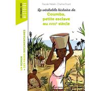 La véritable histoire de Coumba, petite esclave au XVIIIe siècle - Pascale Hédelin - Bayard Jeunesse - broché - Roman junior dès 9 ans