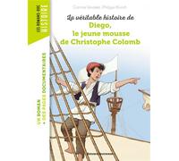 La véritable histoire de Diego, le jeune mousse de Christophe Colomb - Corinne Vandelet - Bayard Jeunesse - broché - Roman junior dès 9 ans
