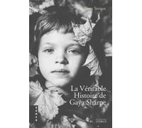 La véritable histoire de Gaya Sharpe - Anne Steiger - Exergue - broché - Essai
