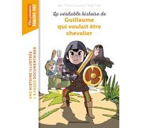 La véritable histoire de Guillaume qui voulait être chevalier