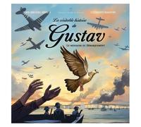 La Véritable Histoire De Gustav - Le Messager Du Débarquement