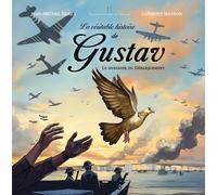 La véritable histoire de Gustav: Le messager du débarquement