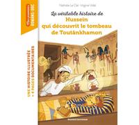 La véritable histoire de Hussein qui découvrit le tombeau de Toutankhamon - Nathalie Le Cleï - Bayard Jeunesse - broché - Roman junior