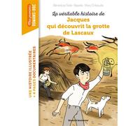 La Véritable Histoire De Jacques Qui Découvrit La Grotte De Lascaux