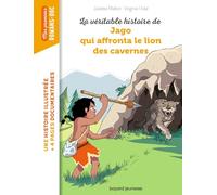 La Véritable Histoire De Jago Qui Affronta Le Lion Des Cavernes - Une Histoire Illustrée + 4 Pages Documentaires