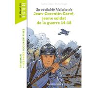 La véritable histoire de Jean-Corentin Carré, jeune soldat de la guerre 14-18