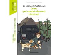 La véritable histoire de Jean qui voulait devenir résistant