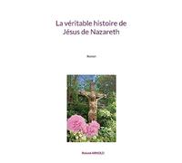 La véritable histoire de Jésus de Nazareth: Roman