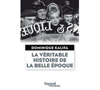 La véritable histoire de la Belle Époque