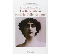 La véritable histoire de La Belle Otero et de La Belle époque