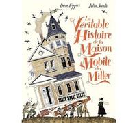 La véritable histoire de la maison mobile des Miller Dave Eggers (Auteur), Emmanuel Gros (Traduction), Júlia Sardà (Illustration)