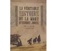 La Véritable Histoire De La Mort D'henry Jones