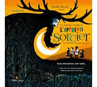 La Véritable Histoire de l'Apprenti sorcier: Une introduction à la musique classique