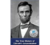 La véritable histoire de l'assassinat de Lincoln