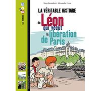 La véritable histoire de Léon, qui vécut la libération de Paris