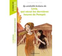 La véritable histoire de Livia, qui vécut les dernières heures de Pompéi