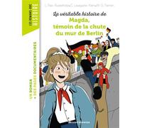 La véritable histoire de Magda, témoin de la chute du mur de Berlin - Christiane Lavaquerie-Klein - Bayard Jeunesse - broché - Roman cadet dès 6 ans