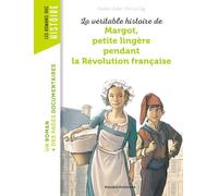 La véritable histoire de Margot, petite lingère pendant la Révolution française